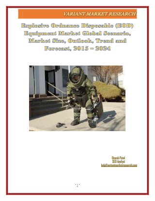 Explosive Ordnance Disposable (EOD) Equipment Market Global Scenario, Market Size, Outlook, Trend and Forecast, 2015 – 2