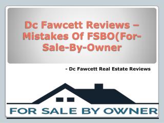 Dc Fawcett Reviews – Mistakes of FSBO (For-Sale-by-Owner)