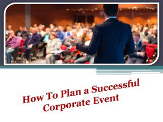 How To Plan a Successful Corporate Event