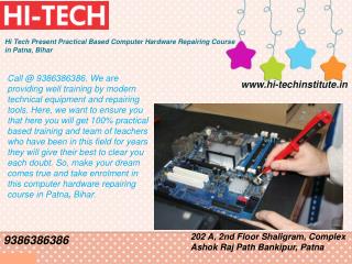 Hi Tech Present Practical Based Computer Hardware Repairing Course in Patna, Bihar