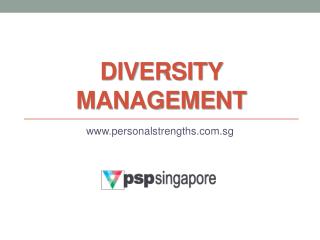 Diversity Management - www.personalstrengths.com.sg