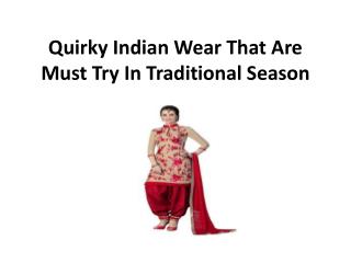 Quirky Indian Wear That Are Must Try In Traditional Season