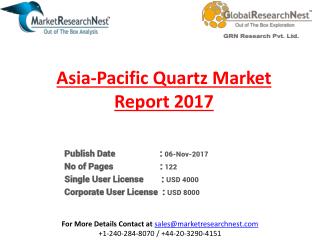 Asia-Pacific Quartz Market by Investment Feasibility, Sales, Production, Manufacturers, Regions and Cost Structure and F
