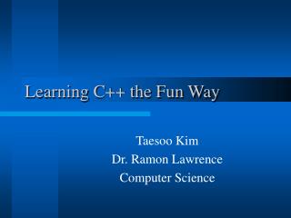 Learning C++ the Fun Way