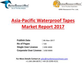 Asia-Pacific Waterproof Tapes Market Research Report 2017 to 2022