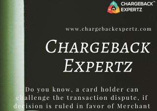 Do you know, a card holder can challenge the transaction dispute, if decision is ruled in favor of Merchant