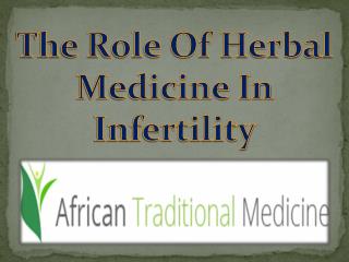 The Role Of Herbal Medicine In Infertility