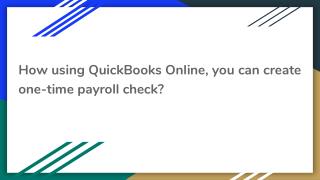 How using QuickBooks Online, you can create one-time payroll check?