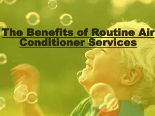 Various Benefits of Servicing Your Air Conditioner