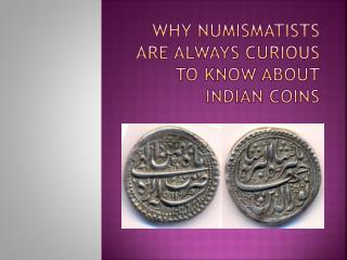 Why Numismatists are always curious to know about Indian coins