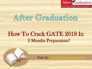 How To Crack GATE 2018 In 3 Months Preparation?