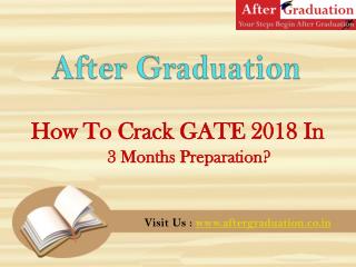 How To Crack GATE 2018 In 3 Months Preparation?