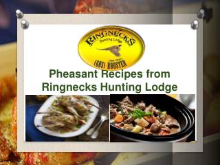 Pheasant Recipes from Ringnecks Hunting Lodge