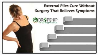 External Piles Cure without Surgery that Relieves Symptoms