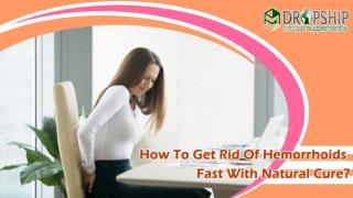 How to Get Rid of Hemorrhoids Fast with Natural Cure?