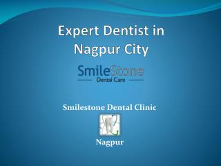 Expert Dentist in Nagpur City