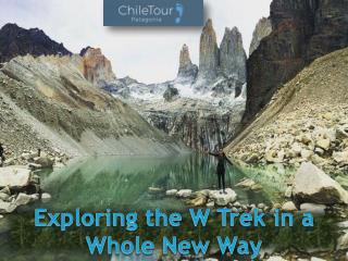 Exploring the W Trek in a Whole New Way
