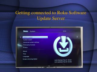 Getting connected to Roku Software Update Server