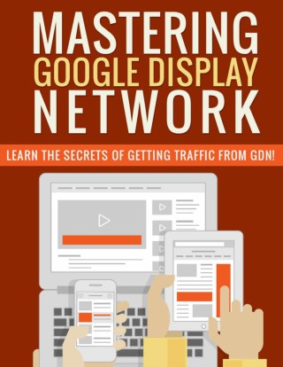 Google Display Network - Why Use Google Display Network