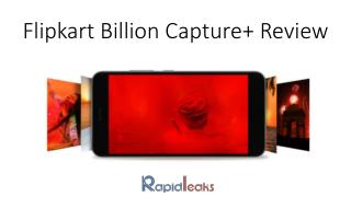 Flipkart Billion Capture Review: The Best Debut So Far In The Smartphone World