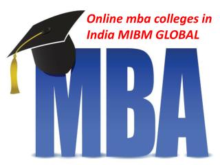 Online mba colleges in India as a general grounds course MIBM GLOBAL