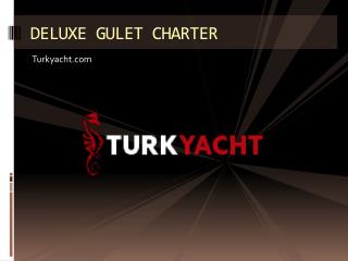 Deluxe Gulet Charter