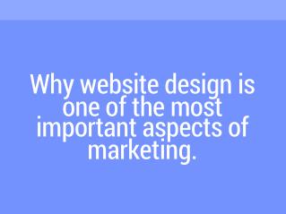 Why website design is one of the most important aspects of marketing