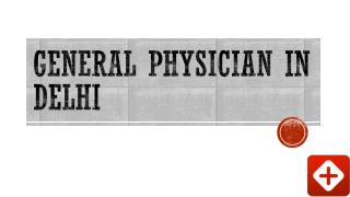 General Physician in Delhi, Best Physician in Delhi - Book instant Appointment, View Fees, Feedback