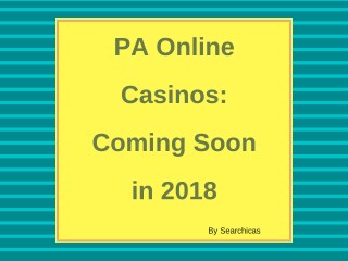 PA Online Casinos: Coming Soon in 2018
