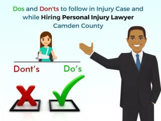 Dos and Don'ts To Follow In Injury Case And While Hiring Personal Injury Lawyer Camden County | SobelLaw