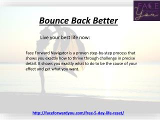 Bounce Back Better - Face Forward You