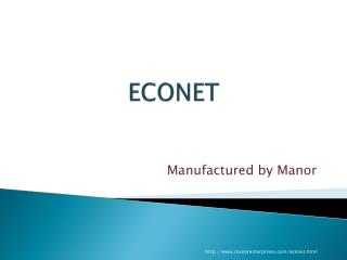 High Quality ECONET Manufactured by Manor