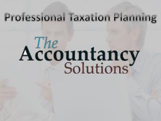 Professional Taxation planning | The Accountancy Soluation