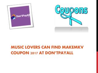 Music Lovers Can Find MakeMKV Coupon 2017 at Don’tPayAll