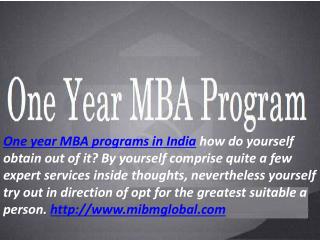 One year MBA programs in India suitable a person.