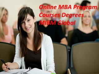 Online MBA Program Courses Degrees program causes the MIBM GLOBAL