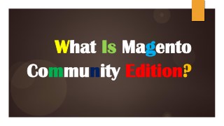 What Is Magento Community Edition?
