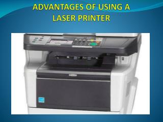 ADVANTAGES OF USING A LASER PRINTER