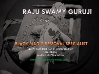 RAJU SWAMY – Best & Famous Black Magic Expert in Sydney, Black Magic Removal Specialist in Sydney, Melbourne, Brisbane,