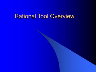 Rational Tool Overview