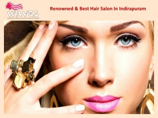 Renowned & Best Hair Salon In Indirapuram - Waves