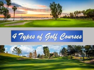 4 Types of Golf Courses