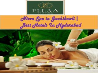Nirva Spa in Gachibowli | Best Hotels In Hyderabad