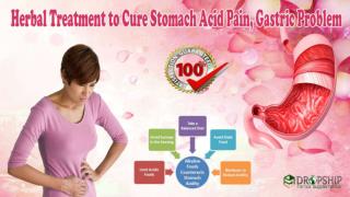 Herbal Treatment to Cure Stomach Acid Pain, Gastric Problem