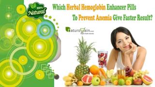 Which Herbal Hemoglobin Enhancer Pills To Prevent Anemia Give Faster Result?