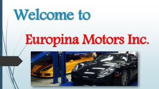 Get the best automotive repair service by Europina Motors Inc.