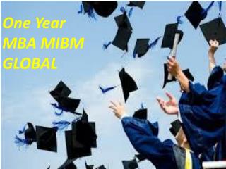 The core subjects of the management are One Year MBA