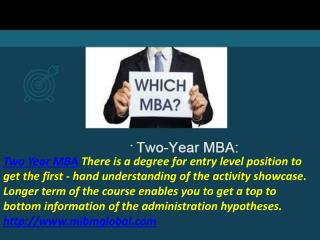 Two Year MBA there is a degree for entry level position to get the first