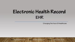 "Electronic Health Record - Changing The Face Of Healthcare "