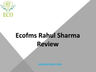 Ecofms Rahul Sharma Review